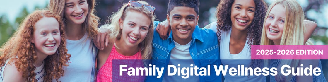 Family Digital Wellness Guide, 2025-26 Edition